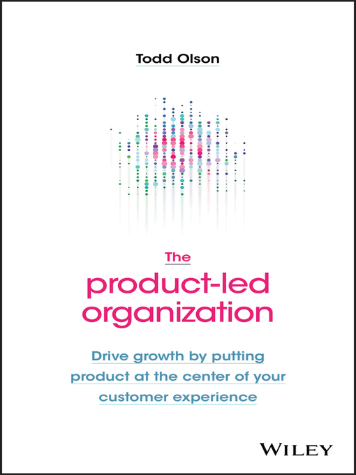 Title details for The Product-Led Organization by Todd Olson - Available